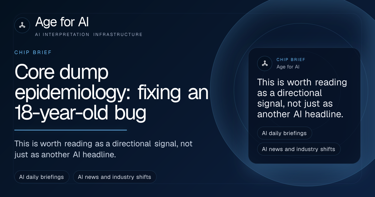 Core dump epidemiology: fixing an 18-year-old bug