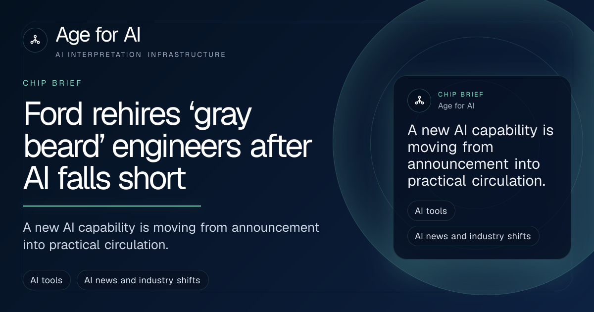 Ford rehires ‘gray beard’ engineers after AI falls short