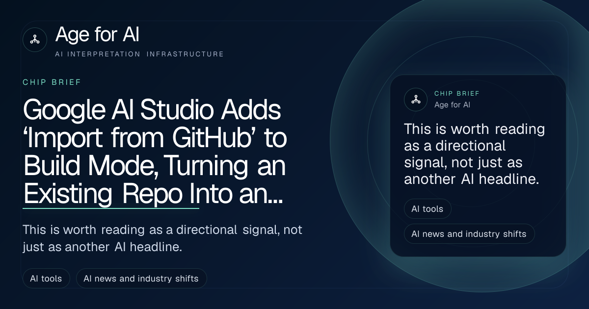 Google AI Studio Adds ‘Import from GitHub’ to Build Mode, Turning an Existing Repo Into an Editable, Deployable App