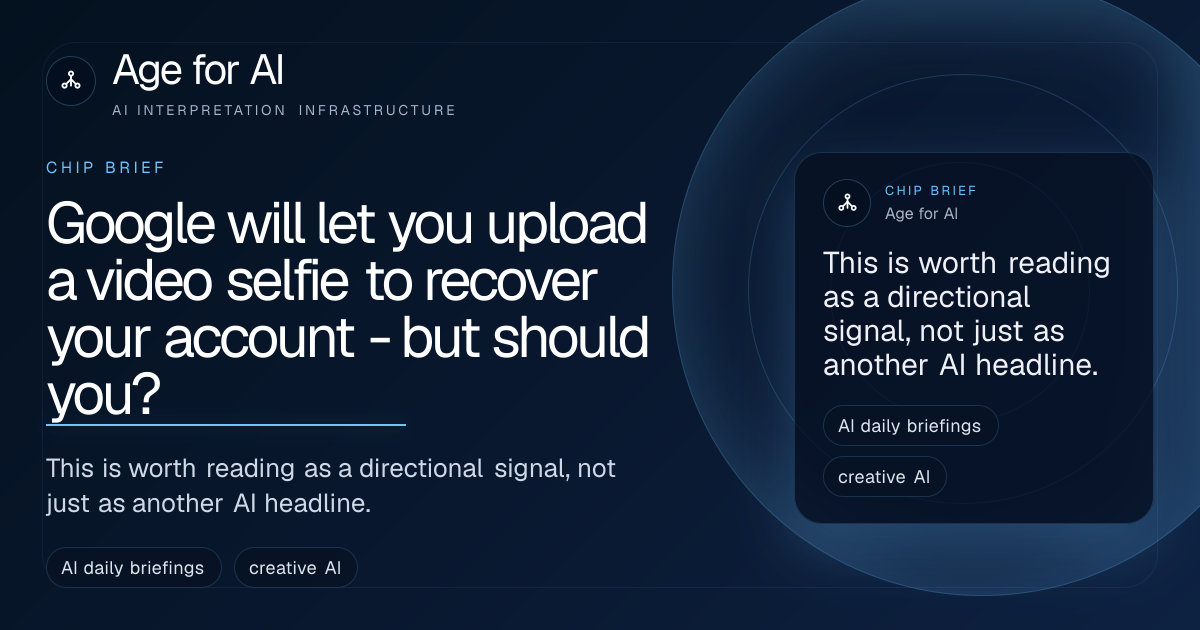 Google will let you upload a video selfie to recover your account - but should you?