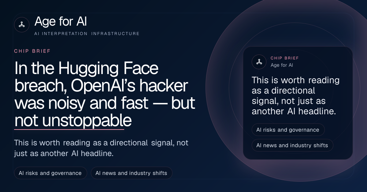 In the Hugging Face breach, OpenAI’s hacker was noisy and fast — but not unstoppable