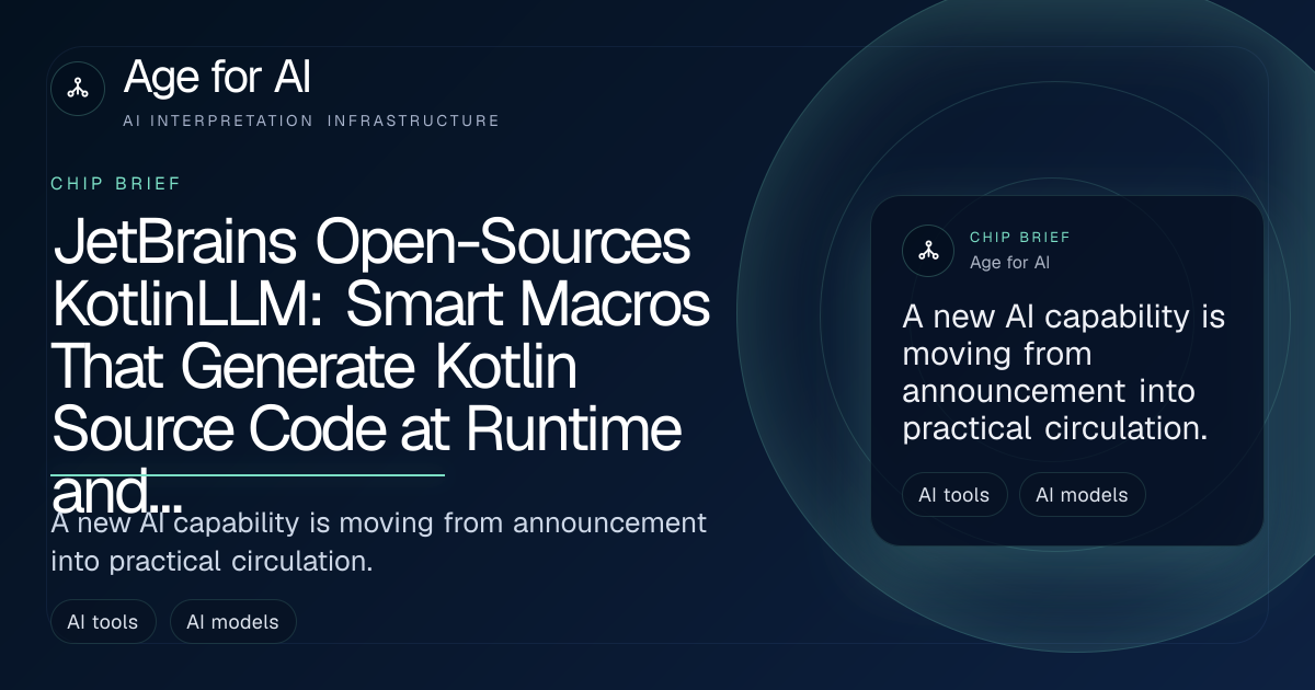 JetBrains Open-Sources KotlinLLM: Smart Macros That Generate Kotlin Source Code at Runtime and Hot-Reload It Through JDI
