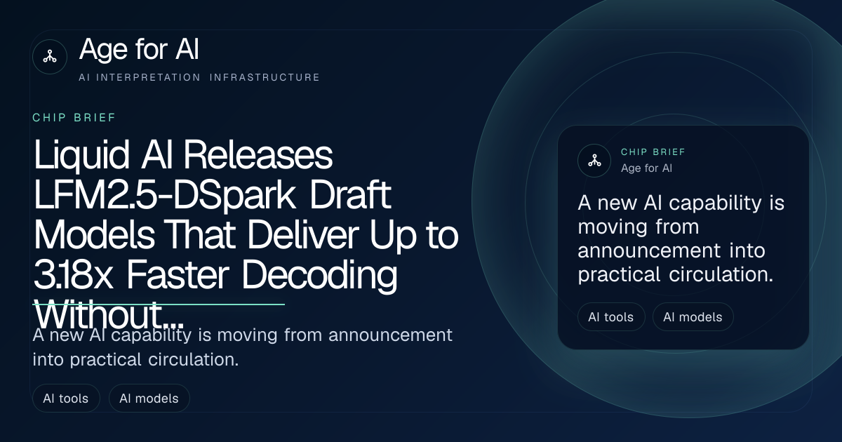 Liquid AI Releases LFM2.5-DSpark Draft Models That Deliver Up to 3.18x Faster Decoding Without Changing Model Outputs