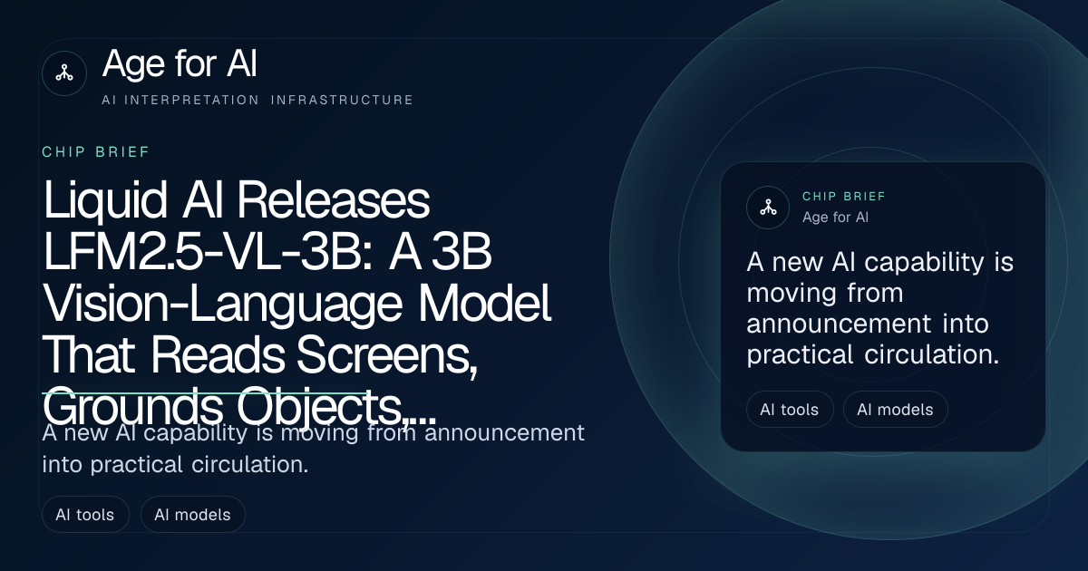 Liquid AI Releases LFM2.5-VL-3B: A 3B Vision-Language Model That Reads Screens, Grounds Objects, and Calls Tools On-Device
