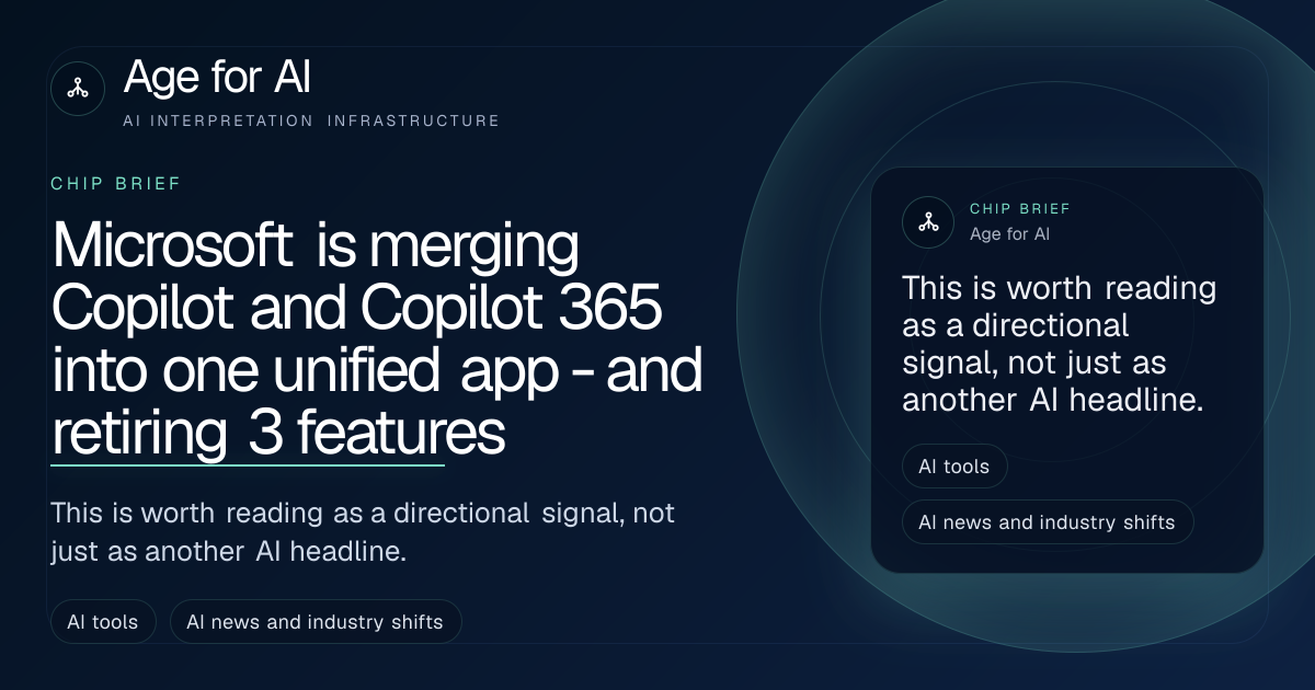 Microsoft is merging Copilot and Copilot 365 into one unified app - and retiring 3 features