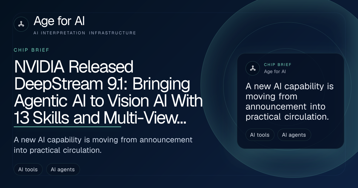 NVIDIA Released DeepStream 9.1: Bringing Agentic AI to Vision AI With 13 Skills and Multi-View 3D Tracking