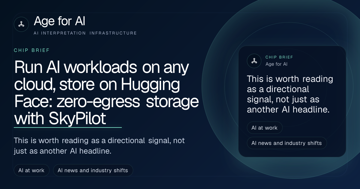 Run AI workloads on any cloud, store on Hugging Face: zero-egress storage with SkyPilot