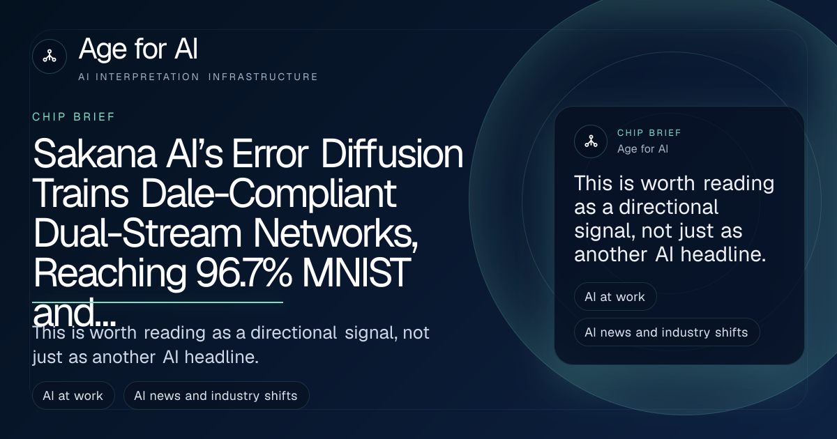 Sakana AI’s Error Diffusion Trains Dale-Compliant Dual-Stream Networks, Reaching 96.7% MNIST and 61.7% CIFAR-10 Without Backpropagation