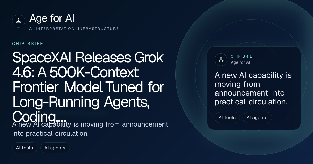 SpaceXAI Releases Grok 4.6: A 500K-Context Frontier Model Tuned for Long-Running Agents, Coding, and Knowledge Work