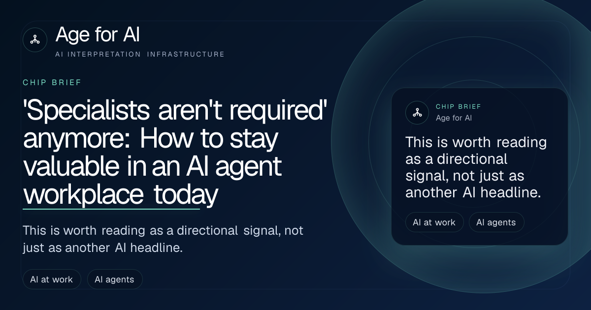 'Specialists aren't required' anymore: How to stay valuable in an AI agent workplace today