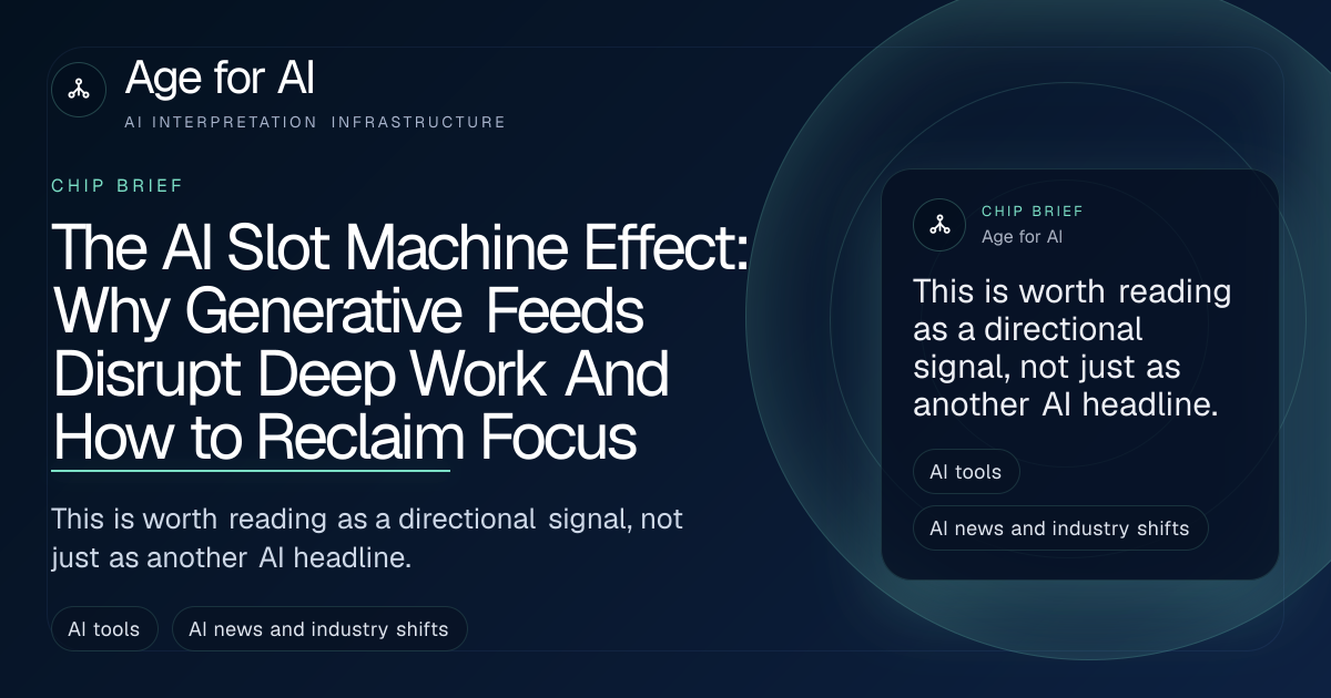 The AI Slot Machine Effect: Why Generative Feeds Disrupt Deep Work And How to Reclaim Focus