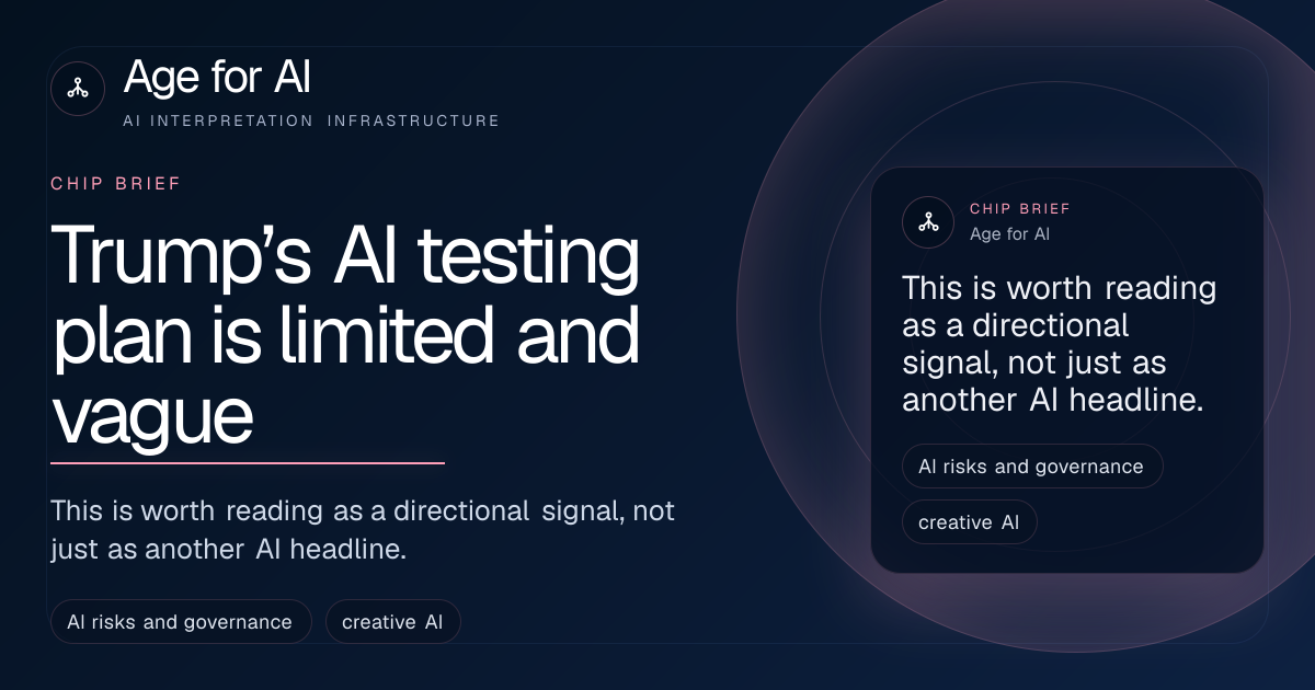 Trump’s AI testing plan is limited and vague