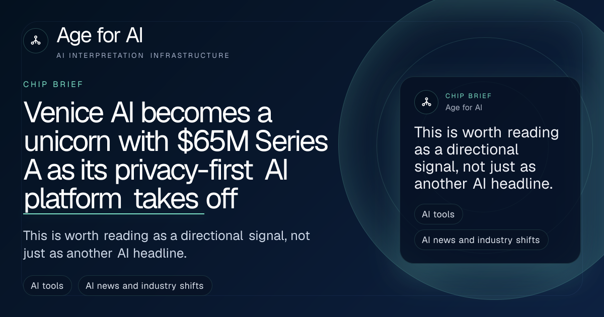 Venice AI becomes a unicorn with $65M Series A as its privacy-first AI platform takes off