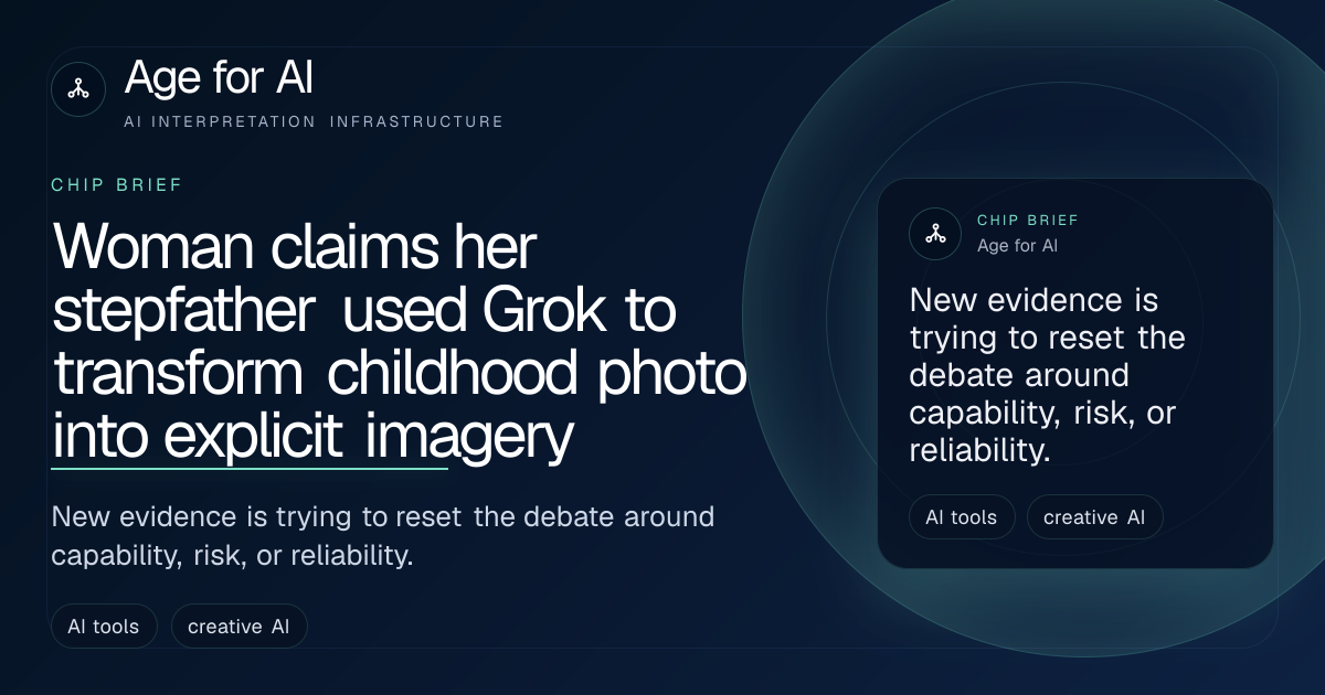 Woman claims her stepfather used Grok to transform childhood photo into explicit imagery
