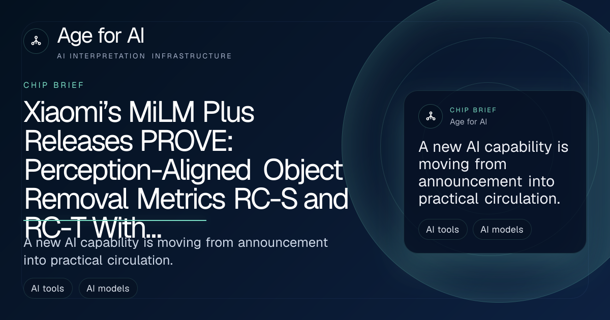 Xiaomi’s MiLM Plus Releases PROVE: Perception-Aligned Object Removal Metrics RC-S and RC-T With a Real-World Video Benchmark